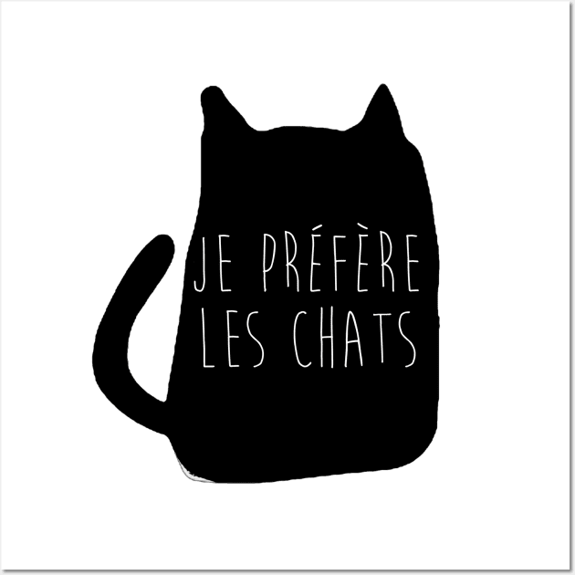 Je préfère les chats (noir) Wall Art by Ma vie amoureuse de marde